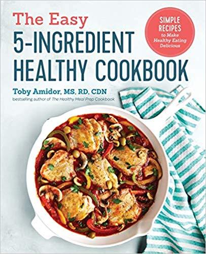 The Easy 5-Ingredient Healthy Cookbook