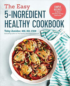 The Easy 5-Ingredient Healthy Cookbook